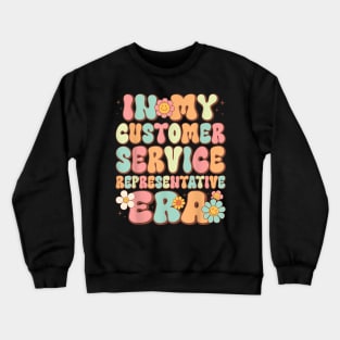 Groovy in My Customer Service Representative Era  Retro Crewneck Sweatshirt